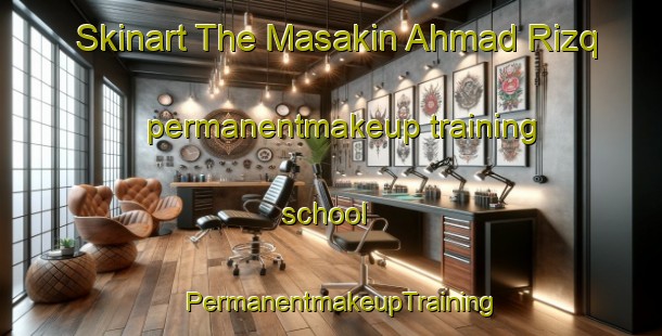 Skinart The Masakin Ahmad Rizq permanentmakeup training school | PermanentmakeupTraining | PermanentmakeupClasses | SkinartTraining-Egypt
