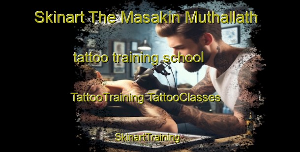 Skinart The Masakin Muthallath tattoo training school | #TattooTraining #TattooClasses #SkinartTraining-Egypt