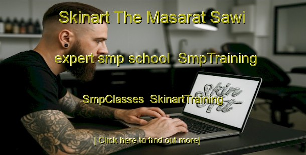 Skinart The Masarat Sawi expert smp school | SmpTraining | SmpClasses | SkinartTraining-Egypt
