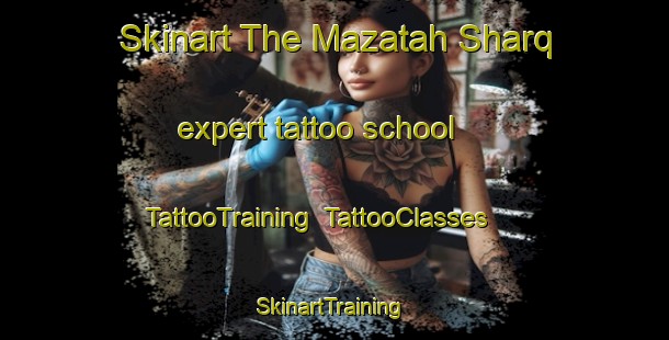 Skinart The Mazatah Sharq expert tattoo school | TattooTraining | TattooClasses | SkinartTraining-Egypt
