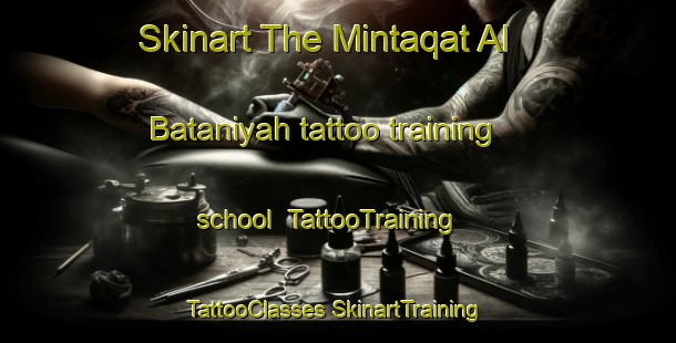 Skinart The Mintaqat Al Bataniyah tattoo training school | #TattooTraining #TattooClasses #SkinartTraining-Egypt