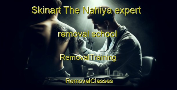 Skinart The Nahiya expert removal school | RemovalTraining | RemovalClasses | SkinartTraining-Egypt