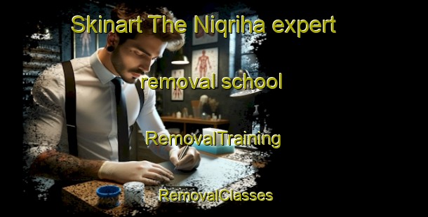 Skinart The Niqriha expert removal school | RemovalTraining | RemovalClasses | SkinartTraining-Egypt