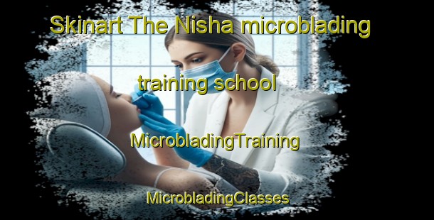 Skinart The Nisha microblading training school | #MicrobladingTraining #MicrobladingClasses #SkinartTraining-Egypt