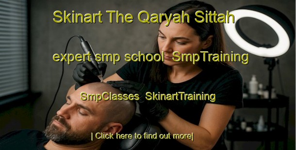 Skinart The Qaryah Sittah expert smp school | SmpTraining | SmpClasses | SkinartTraining-Egypt