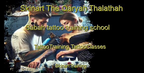 Skinart The Qaryah Thalathah Sabah tattoo training school | #TattooTraining #TattooClasses #SkinartTraining-Egypt