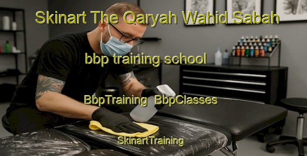Skinart The Qaryah Wahid Sabah bbp training school | BbpTraining | BbpClasses | SkinartTraining-Egypt