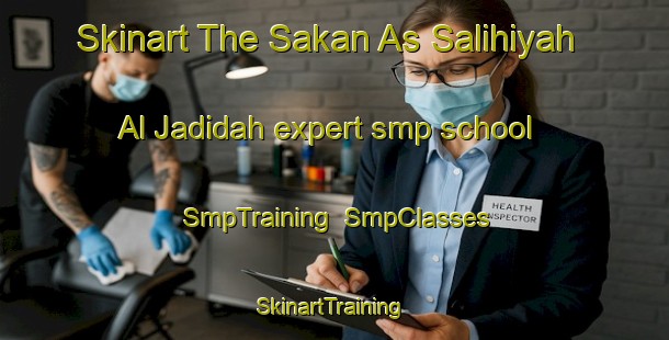Skinart The Sakan As Salihiyah Al Jadidah expert smp school | SmpTraining | SmpClasses | SkinartTraining-Egypt
