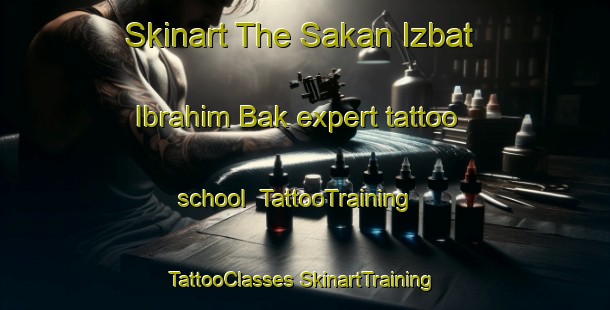 Skinart The Sakan Izbat Ibrahim Bak expert tattoo school | #TattooTraining #TattooClasses #SkinartTraining-Egypt