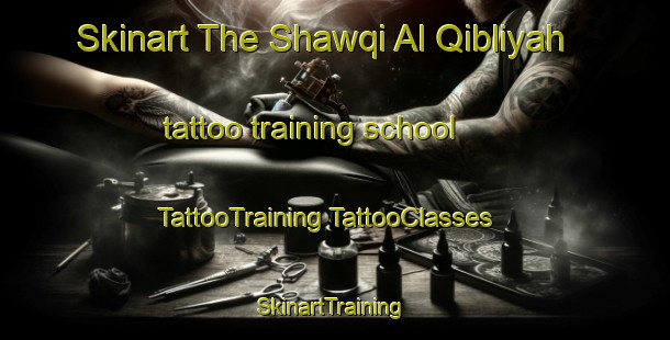 Skinart The Shawqi Al Qibliyah tattoo training school | #TattooTraining #TattooClasses #SkinartTraining-Egypt