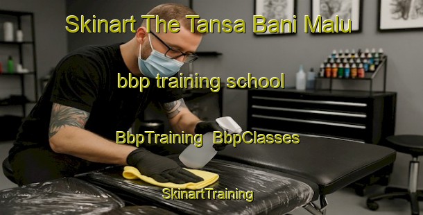 Skinart The Tansa Bani Malu bbp training school | BbpTraining | BbpClasses | SkinartTraining-Egypt