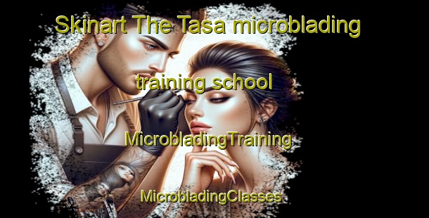 Skinart The Tasa microblading training school | MicrobladingTraining | MicrobladingClasses | SkinartTraining-Egypt