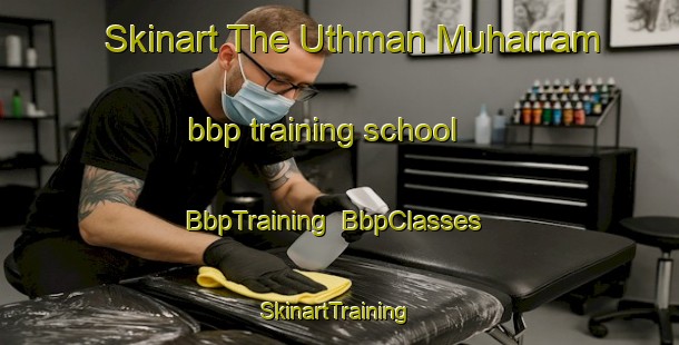 Skinart The Uthman Muharram bbp training school | BbpTraining | BbpClasses | SkinartTraining-Egypt