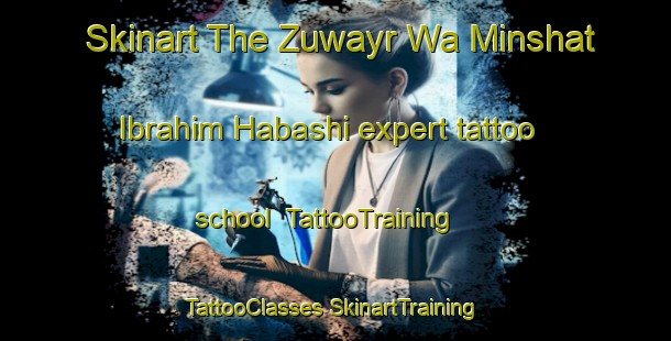 Skinart The Zuwayr Wa Minshat Ibrahim Habashi expert tattoo school | #TattooTraining #TattooClasses #SkinartTraining-Egypt