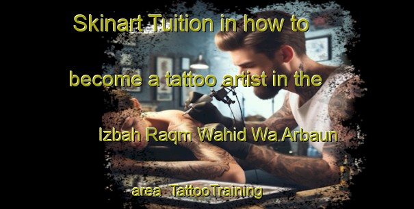 Skinart Tuition in how to become a tattoo artist in the Izbah Raqm Wahid Wa Arbaun area | TattooTraining | TattooClasses | SkinartTraining-Egypt