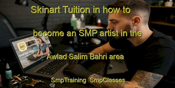 Skinart Tuition in how to become an SMP artist in the Awlad Salim Bahri area | SmpTraining | SmpClasses | SkinartTraining-Egypt