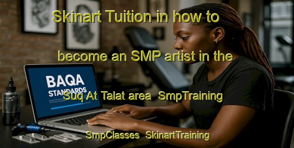 Skinart Tuition in how to become an SMP artist in the Suq At Talat area | SmpTraining | SmpClasses | SkinartTraining-Egypt