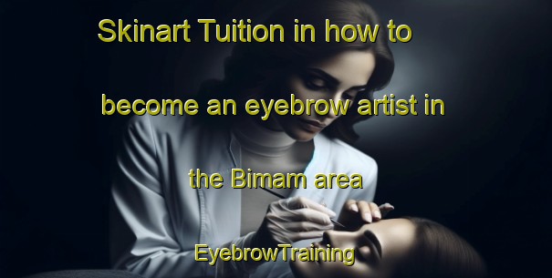 Skinart Tuition in how to become an eyebrow artist in the Bimam area | EyebrowTraining | EyebrowClasses | SkinartTraining-Egypt