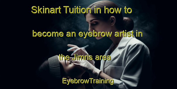 Skinart Tuition in how to become an eyebrow artist in the Jimris area | EyebrowTraining | EyebrowClasses | SkinartTraining-Egypt