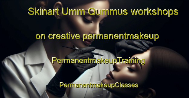 Skinart Umm Qummus workshops on creative permanentmakeup | #PermanentmakeupTraining #PermanentmakeupClasses #SkinartTraining-Egypt