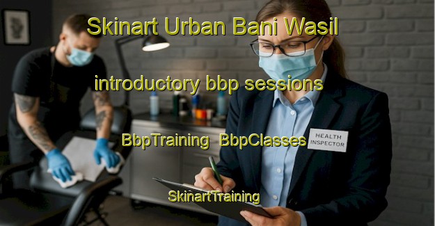 Skinart Urban Bani Wasil introductory bbp sessions | BbpTraining | BbpClasses | SkinartTraining-Egypt