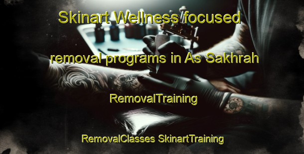 Skinart Wellness-focused removal programs in As Sakhrah | #RemovalTraining #RemovalClasses #SkinartTraining-Egypt