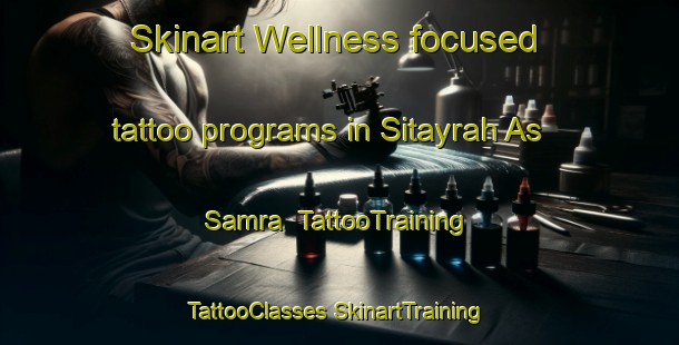 Skinart Wellness-focused tattoo programs in Sitayrah As Samra | #TattooTraining #TattooClasses #SkinartTraining-Egypt