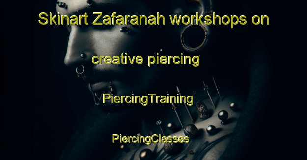 Skinart Zafaranah workshops on creative piercing | PiercingTraining | PiercingClasses | SkinartTraining-Egypt