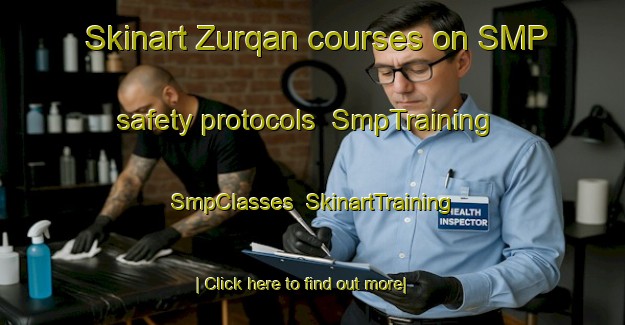 Skinart Zurqan courses on SMP safety protocols | SmpTraining | SmpClasses | SkinartTraining-Egypt