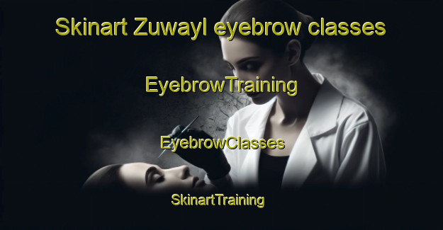 Skinart Zuwayl eyebrow classes | EyebrowTraining | EyebrowClasses | SkinartTraining-Egypt