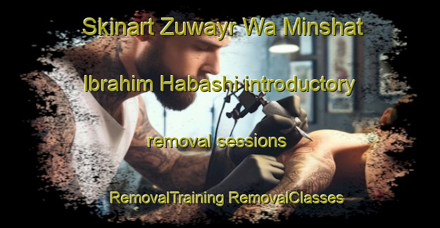 Skinart Zuwayr Wa Minshat Ibrahim Habashi introductory removal sessions | #RemovalTraining #RemovalClasses #SkinartTraining-Egypt